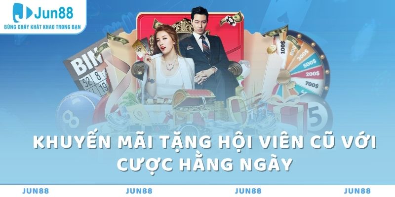 Khuyến Mãi Tặng Hội Viên Cũ Tại Jun88: Cơ Hội Nhận Thưởng Lớn 5 Khuyến mãi tặng hội viên cũ với cược hằng ngày