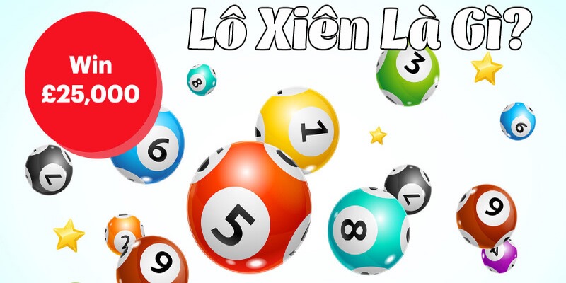 Tìm Hiểu Lô Xiên Là Gì Và Có Những Loại Nào Phổ Biến Nhất? 6 Hiểu cơ bản về lô xiên là gì trong lô đề