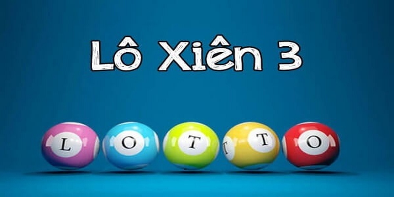 Tìm Hiểu Lô Xiên Là Gì Và Có Những Loại Nào Phổ Biến Nhất? 7 Lô xiên 3 số được nhiều người lựa chọn