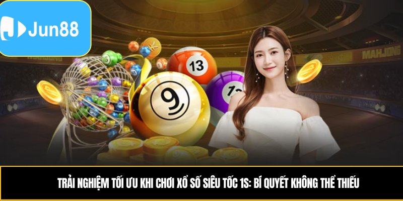 Xổ Số Siêu Tốc 1s – Rút Thăm Tức Thì, Nhận Kết Quả Sau 1 Giây 6 Trải nghiệm tối ưu khi chơi xổ số siêu tốc 1s: Bí quyết không thể thiếu