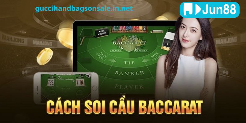 Cách soi cầu baccarat nâng cao tỷ lệ thắng hiệu quả tại Jun88 4 Cách soi cầu baccarat là gì và vai trò quan trọng