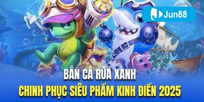 Bắn cá Rùa Xanh – Bí quyết săn kho báu dưới đáy biển tại Jun88 7 Bắn cá Rùa Xanh – Cơ hội vàng để thắng lớn tại Jun88