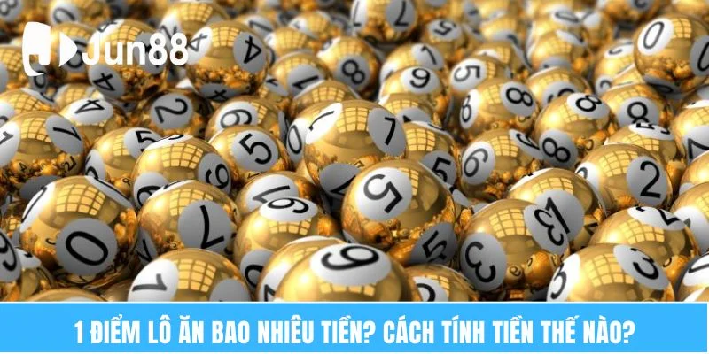 1 điểm lô ăn bao nhiêu tiền