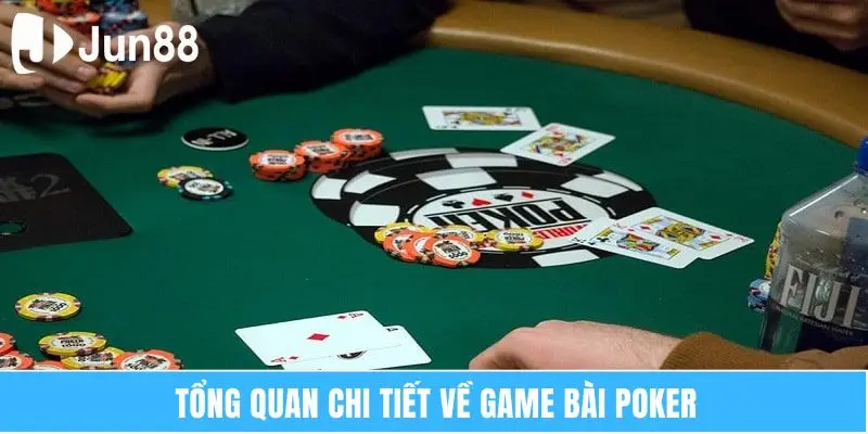 Bài Poker Jun88 Chinh Phục Game Tư Duy Đỉnh Cao 5 Tổng quan chi tiết về game bài poker