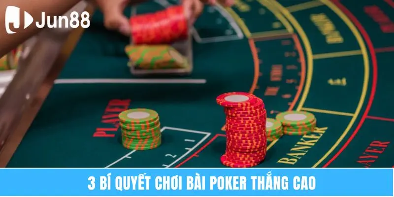 Bài Poker Jun88 Chinh Phục Game Tư Duy Đỉnh Cao 7 3 bí quyết chơi bài poker thắng cao