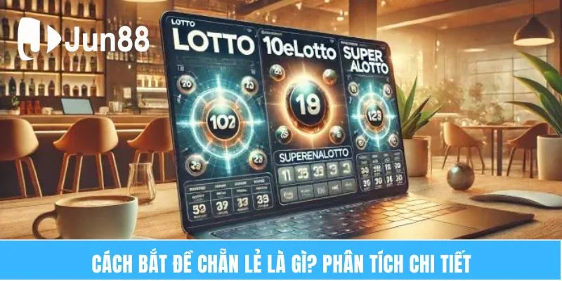 Cách Bắt Cầu Chẵn Lẻ Tại Jun88 Đơn Giản Từ Các Cao Thủ 5 Cách bắt đề chẵn lẻ là gì? Phân tích chi tiết