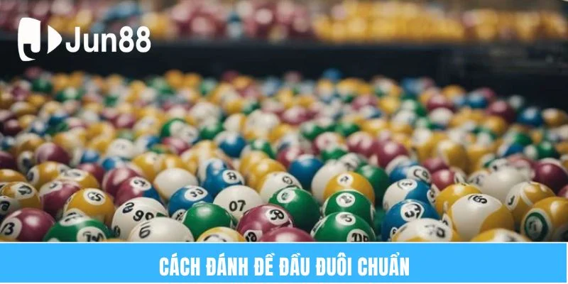 Cách đánh đề đầu đuôi chuẩn