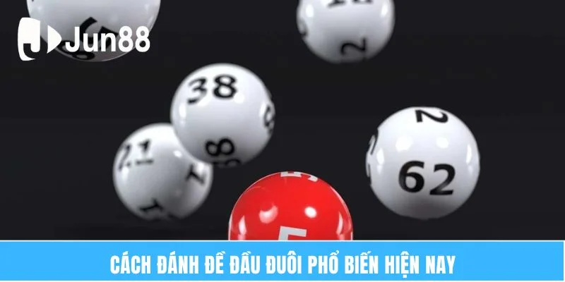 Cách đánh đề đầu đuôi phổ biến hiện nay