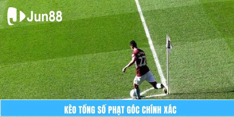Cược Phạt Góc – Hướng Dẫn Kinh Nghiệm Cá Cược Hiệu Quả 6 Kèo tổng số phạt góc chính xác