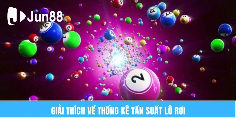 Thống Kê Tần Suất Lô Rơi – Nắm Bắt Cơ Hội Trúng Lô Đề 5 Giải thích về thống kê tần suất lô rơi