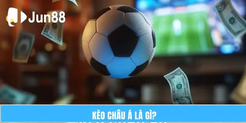 Kèo châu Á là gì?