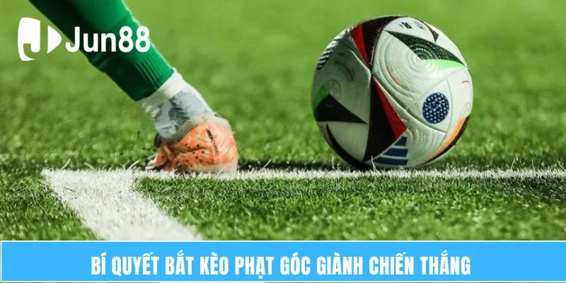 Kèo Phạt Góc – Sự Lựa Chọn Hấp Dẫn Cho Người Chơi Tại JUN88 7 Bí quyết bắt kèo phạt góc giành chiến thắng