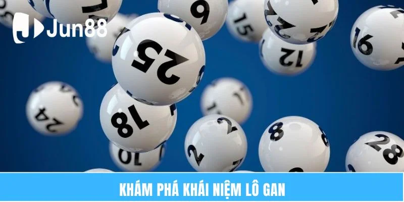 Soi Cầu Lô Gan – Mẹo Hay Để Chinh Phục Giải Thưởng Khủng 5 Khám phá khái niệm lô gan