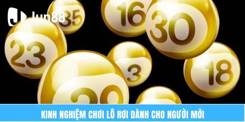 Lô Rơi – Cách Chơi Đơn Giản Mang Tỷ Lệ Thắng Cao 2025 7 Kinh nghiệm chơi lô rơi dành cho người mới