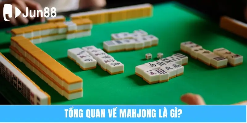 Mahjong Là Gì? Trò Chơi Được Săn Đón Nhiều Nhất 2025 5 Tổng quan về Mahjong là gì?