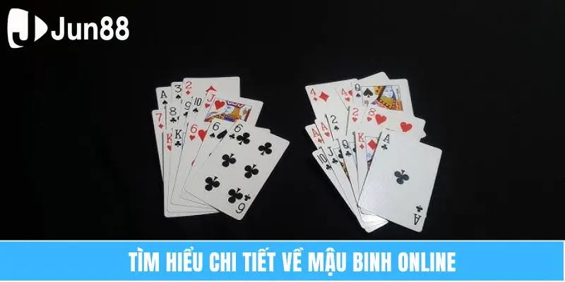 Mậu Binh Online Jun88 Trải Nghiệm Cược Đầy Thú Vị 5 Tìm hiểu chi tiết về mậu binh online