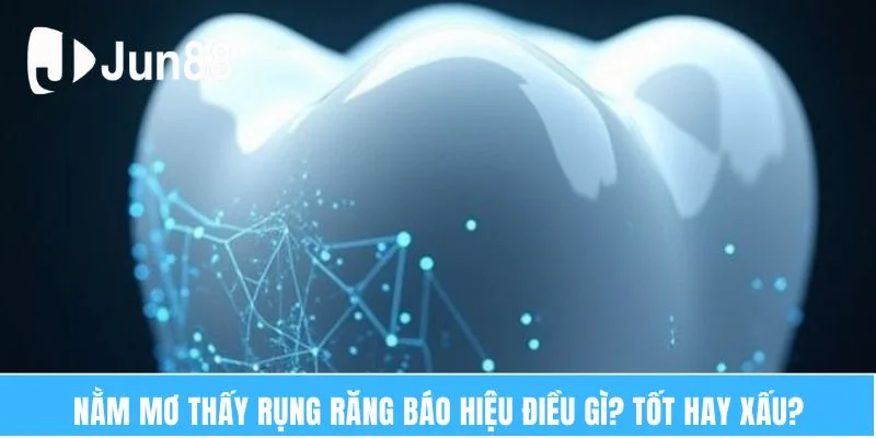 Mơ thấy rụng răng