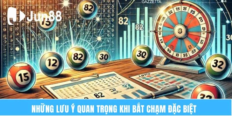 Bắt Chạm Đặc Biệt – Tổng Hợp Bí Quyết Thắng Nhanh 2025 7 Những lưu ý quan trọng khi bắt chạm đặc biệt