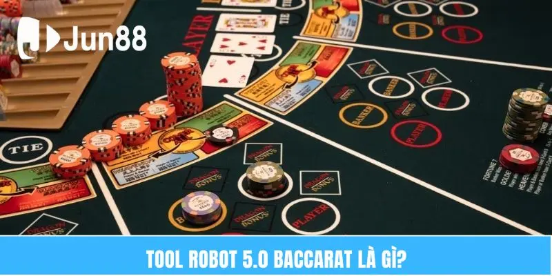 Tool Robot 5.0 Baccarat - Giúp Tự Động Hóa Công Việc 5 Tool robot 5.0 baccarat là gì?