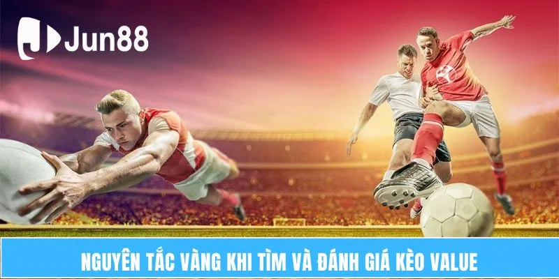 Cách Áp Dụng Chiến Lược Tại Ứng Dụng Value Betting Hiệu Quả 5 Nguyên tắc vàng khi tìm và đánh giá kèo Value