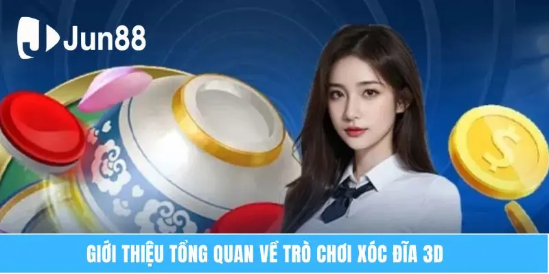 Xóc Đĩa 3D - Siêu Phẩm Cá Cược Cùng Công Nghệ Hiện Đại 5 Giới thiệu tổng quan về trò chơi xóc đĩa 3D
