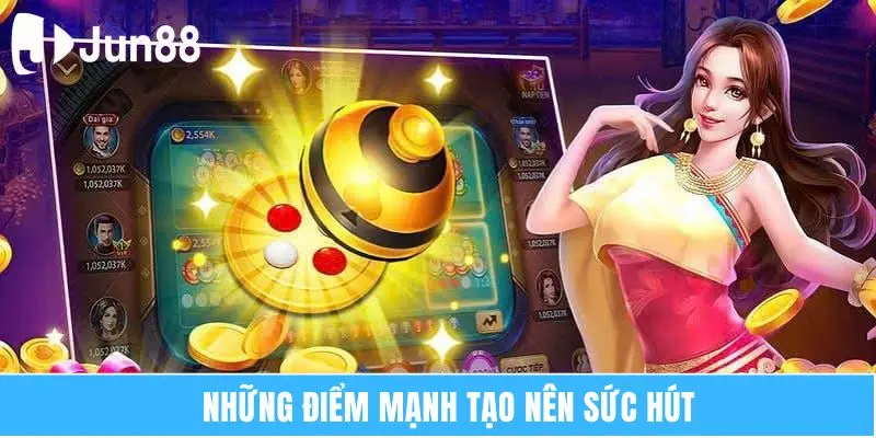 Những điểm mạnh tạo nên sức hút